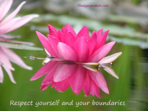 Respect yourself and your boundaries